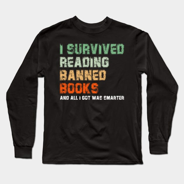 I Survived Reading Banned Books Book Lover Read banned books Long Sleeve T-Shirt by deafcrafts